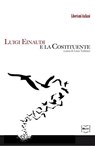 Luigi Einaudi e la Costituente - Luigi Einaudi - 9788864404332