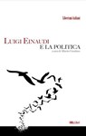 Luigi Einaudi e la politica - Luigi Einaudi - 9788864404462