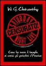 Censurato! Come ho messo il bavaglio ai comici più pericolosi d'America - William C. Clotworthy - 9788865060216