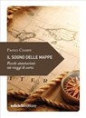 Il sogno delle mappe - Paolo Ciampi - 9788865495759
