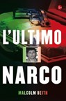 L'ultimo narco - Malcolm Beith - 9788865760925