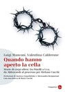 Quando hanno aperto la cella - Valentina Calderone ; Luigi Manconi - 9788865763322