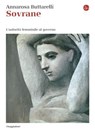 Sovrane. L'autorità femminile al governo - Annarosa Buttarelli - 9788865763346