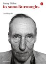 Io sono Burroughs - Barry Miles - 9788865765296