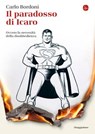 Il paradosso di Icaro - Carlo Bordoni - 9788865766347