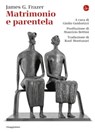 Matrimonio e parentela - James G. Frazer ; Maurizio Bettini - 9788865767153