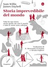 Storia imprevedibile del mondo - Sam Willis ; James Daybell - 9788865767634