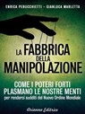 La fabbrica della manipolazione - Gianluca Marletta ; Enrica Perucchietti - 9788865881361