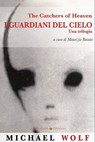 I guardiani del cielo - Michael Wolf - 9788866232247