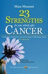 23 Strengths for Your Rebirth after Cancer - Mara Mussoni - 9788866234050