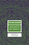 Ragazzi di zinco - Svetlana Aleksievič - 9788866323136
