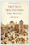 Trittico dell'infamia - Pablo Montoya - 9788866328575