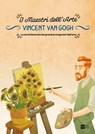 Vincent van Gogh. La storia illustrata dei grandi protagonisti dell'arte - Stefano Zuffi ; Gianfranco Enrietto - 9788866484882