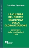 La cultura del diritto nell'epoca della globalizzazione - Gunther Teubner - 9788866772873