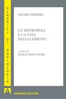 Le metropoli e la vita dello spirito - Georg Simmel - 9788866772880
