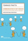 Communication is not enough - Tommaso Traetta - 9788866778462