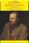 Dostoyevsky prophet of the tyrannies - Francesco Forlenza - 9788866778516