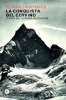 La conquista del Cervino - Edward Whymper - 9788866973751