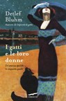 I gatti e le loro donne - Detlef Bluhm - 9788867004188