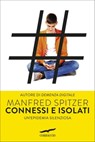 Connessi e isolati - Manfred Spitzer - 9788867005550