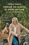 Perché ho scelto di avere un cane (e non un bambino) - Hélène Gateau - 9788867028566