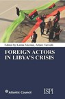 Foreign Actors in Libya's Crisis - Karim Mezran ; Arturo Varvelli - 9788867056446