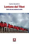 Lontano dal Tibet - Carlo Buldrini - 9788867083886