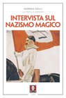 Intervista sul nazismo magico - Giorgio Galli - 9788867085200