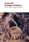 La magia e il potere - Giorgio Galli - 9788867085224
