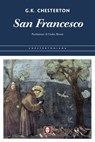 San Francesco - Gilbert Keith Chesterton ; Giulio Meotti - 9788867086177