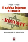 Il sabba intorno a Israele - Niram Ferretti ; Federico Steinhaus ; Giulio Meotti - 9788867088706