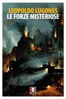 Le forze misteriose - Leopoldo Lugones - 9788867088805