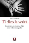Ti dico la verità - Paola Turroni ; Fabio Cavallari - 9788867089529