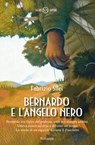 Bernardo e l'angelo nero - Fabrizio Silei - 9788867153602