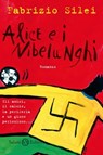 Alice e i nibelunghi - Fabrizio Silei - 9788867153626