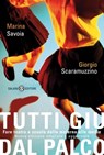 Tutti giù dal palco - Marina Savoia ; Giorgio Scaramuzzino - 9788867154555