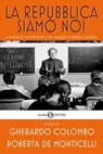 La Repubblica siamo noi - Gherardo Colombo ; Roberta De Monticelli - 9788867156429
