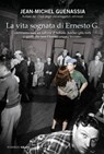 La vita sognata di Ernesto G. - Jean-Michel Guenassia - 9788867156467