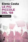 Le più piccole del '68 - Elena Costa - 9788867200610