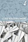 Le due verità dell'amore - Roberto Mocher - 9788867200627