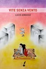 Vite senza vento - Lucio Aimasso - 9788867200887