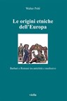 Le origini etniche dell’Europa - Walter Pohl ; Aldo A. Settia - 9788867285570