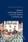 Adoption and Fosterage Practices in the Late Medieval and Modern Age - Marina Garbellotti ; Maria Clara Rossi - 9788867286218