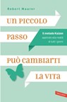 Un piccolo passo può cambiarti la vita - Robert Maurer - 9788867312245