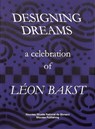 Designing Dreams: A Celebration of Leon Bakst - Celia Bernasconi ; John E. Bowlt ; Nick Mauss - 9788867492770