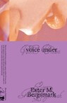 Ester M. Bergsmark: Voice Under - Ester Martin Bergsmark ; Rebecka Bülow - 9788867495993