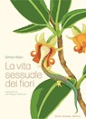 La vita sessuale dei fiori - Simon Klein - 9788867534265