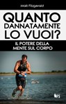 Quanto dannatamente lo vuoi? - Matt Fitzgerald - 9788867631476