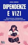 Dipendenze e vizi - Anna Green - 9788867632749