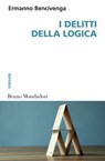 I delitti della logica - Ermanno Bencivenga - 9788867740789